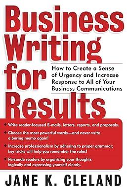 business writing for results how to create a sense of urgency and increase response to all of your business