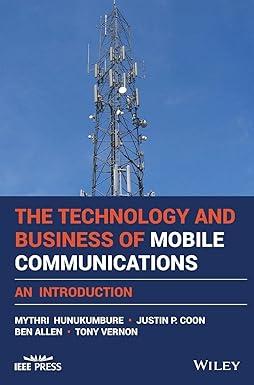 the technology and business of mobile communications an introduction 1st edition mythri hunukumbure, justin