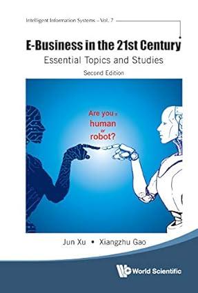 e business in the 21st century essential topics and studies 2nd edition jun xu, xiang-zhu gao 9811231834,