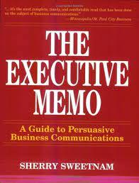 the executive memo a guide to persuasive business communications 1st edition sherry sweetnam 0471571717,