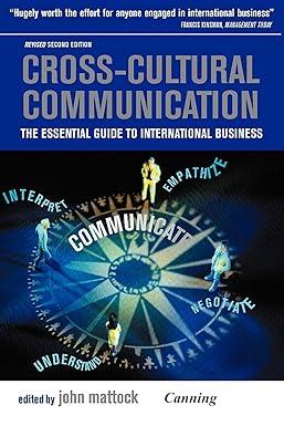 cross cultural communication the essential guide to international business 2nd edition john mattock, canning