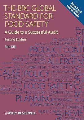 the brc global standard for food safety a guide to a successful audit 2nd edition ron kill 0470670657,
