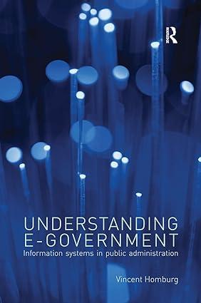 understanding e government information systems in public administration 1st edition vincent homburg