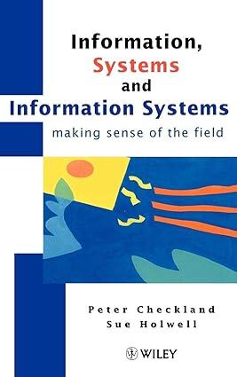 information systems and information systems making sense of the field 1st edition peter checkland, sue