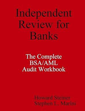 independent review for banks the complete bsa aml audit workbook 1st edition howard steiner, stephen l.