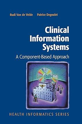 clinical information systems a component-based approach 1st edition rudi van de velde, patrice degoulet