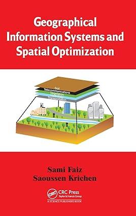 geographical information systems and spatial optimization 1st edition sami faiz, saoussen krichen 1466577479,