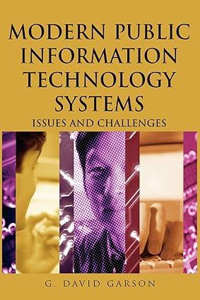 modern public information technology systems issues and challenges 1st edition g. david garson 1599040514,