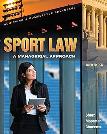 sport law a managerial approach 3rd edition linda a sharp, anita m moorman, cathryn l claussen 1621590038,