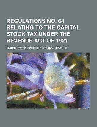 regulations no 64 relating to the capital stock tax under the revenue act of 1921 1st edition united states