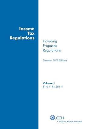 income tax regulations including proposed regulations volume 1 2011 edition cch tax law 978-0808027034