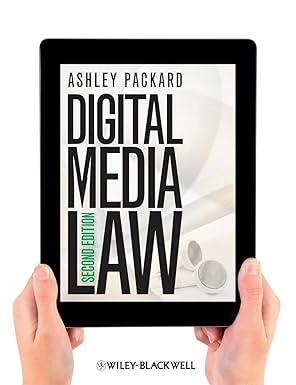 digital media law 2nd edition ashley packard 1118290720, 9781118290729