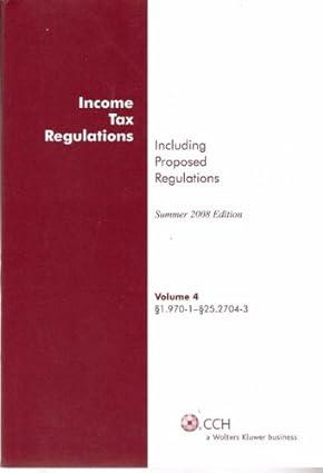 income tax regulations including proposed regulations volume 4 2008 edition editorial staff; cch publications