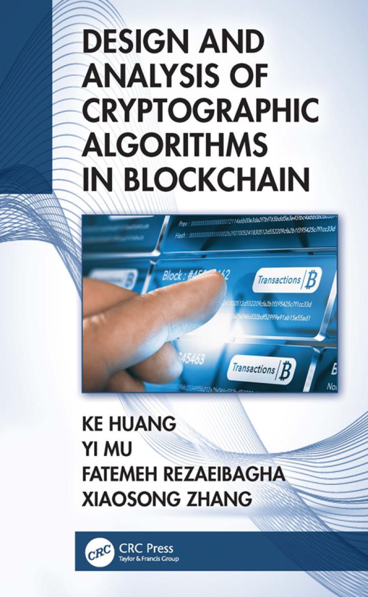 design and analysis of cryptographic algorithms in blockchain 1st edition ke huang, yi mu, fatemeh