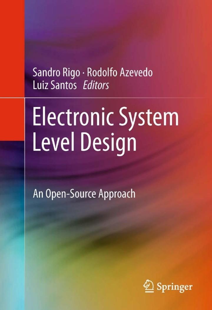 electronic system level design an open source approach 1st edition sandro rigo, ‎rodolfo azevedo, ‎luiz