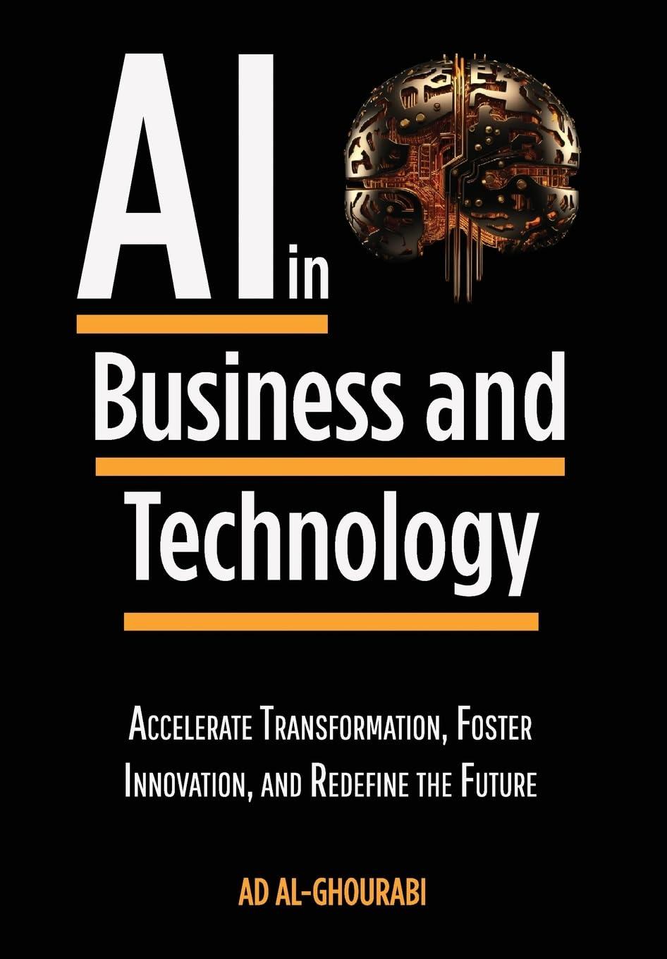 artificial intelligence in business and technology accelerate transformation foster innovation and redefine