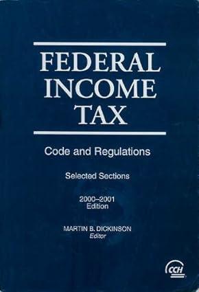 federal income tax code and regulation selected sections 2000 edition martin b. dickinson 0808004972,