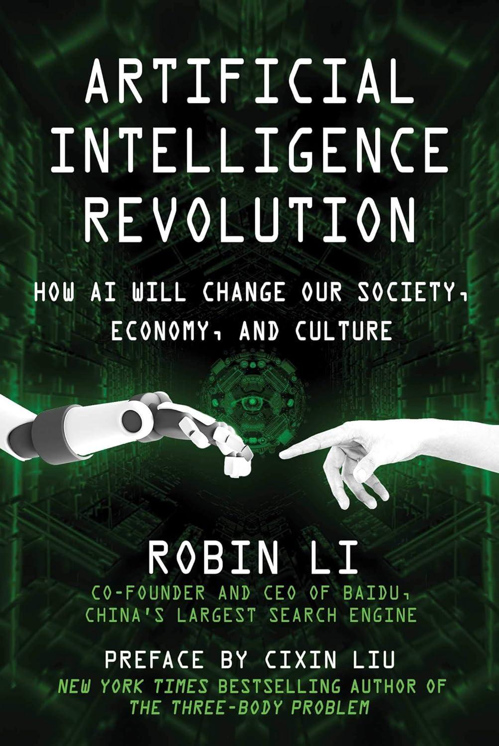 artificial intelligence revolution how ai will change our society economy and culture 1st edition robin li ,