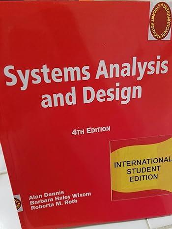 systems analysis and design 4th international edition alan dennis; barbara haley wixom 0470400315,