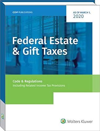 federal estate and gift taxes code and regulations  including related income tax provisions 2020 edition cch