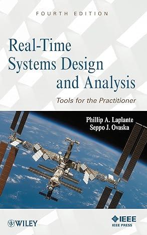 real time systems design and analysis 4th edition phillip a. laplante, seppo j. ovaska 0470768649,
