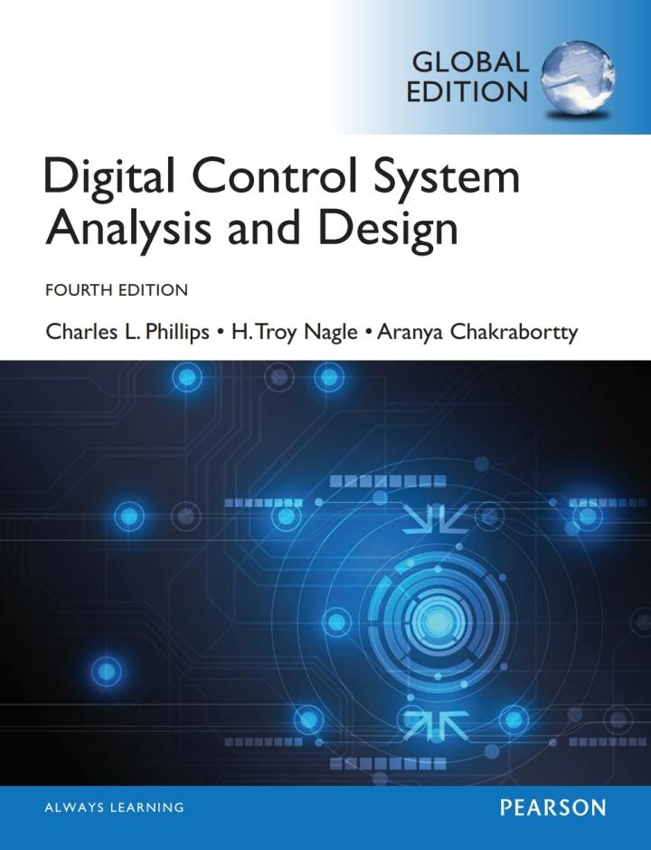 digital control system analysis and design 4th global edition charles phillips, h. nagle, aranya chakrabortty