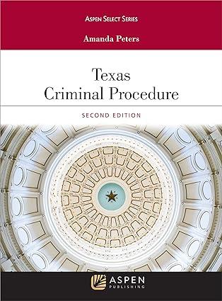 texas criminal procedure and evidence 2nd edition amanda peters 1543807267, 978-1543807264