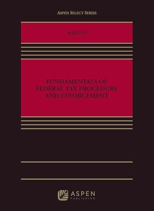 fundamentals of federal tax procedure and enforcement 1st edition allen d. madison 1543810055, 978-1543810059