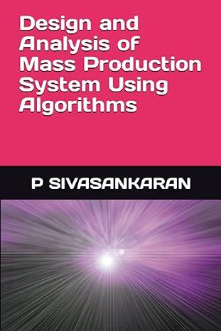 design and analysis of mass production system using algorithms 1st edition p sivasankaran 9359171123,