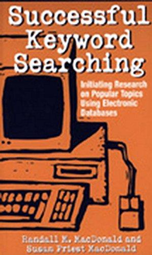successful keyword searching initiating research on popular topics using electronic databases 1st edition