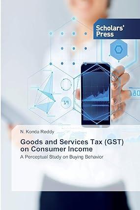 goods and services tax gst on consumer income a perceptual study on buying behavior 1st edition n. konda