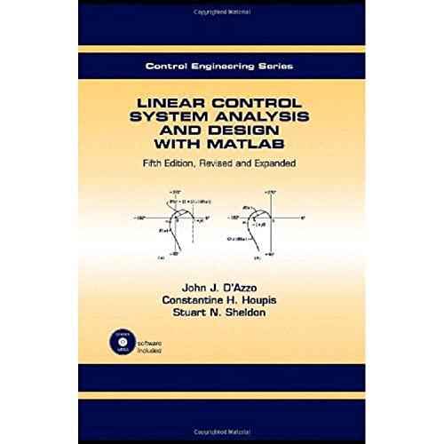 linear control system analysis and design with matlab 5th edition constantine h. houpis, stuart n. sheldon,