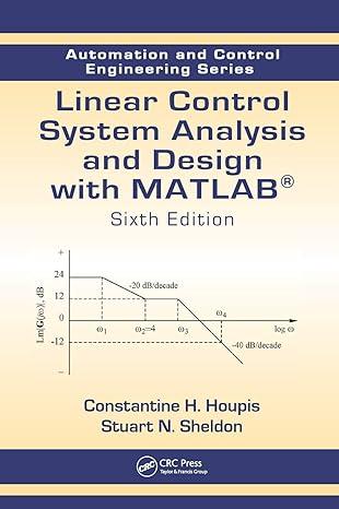linear control system analysis and design with matlab 6th edition constantine h. houpis, stuart n. sheldon