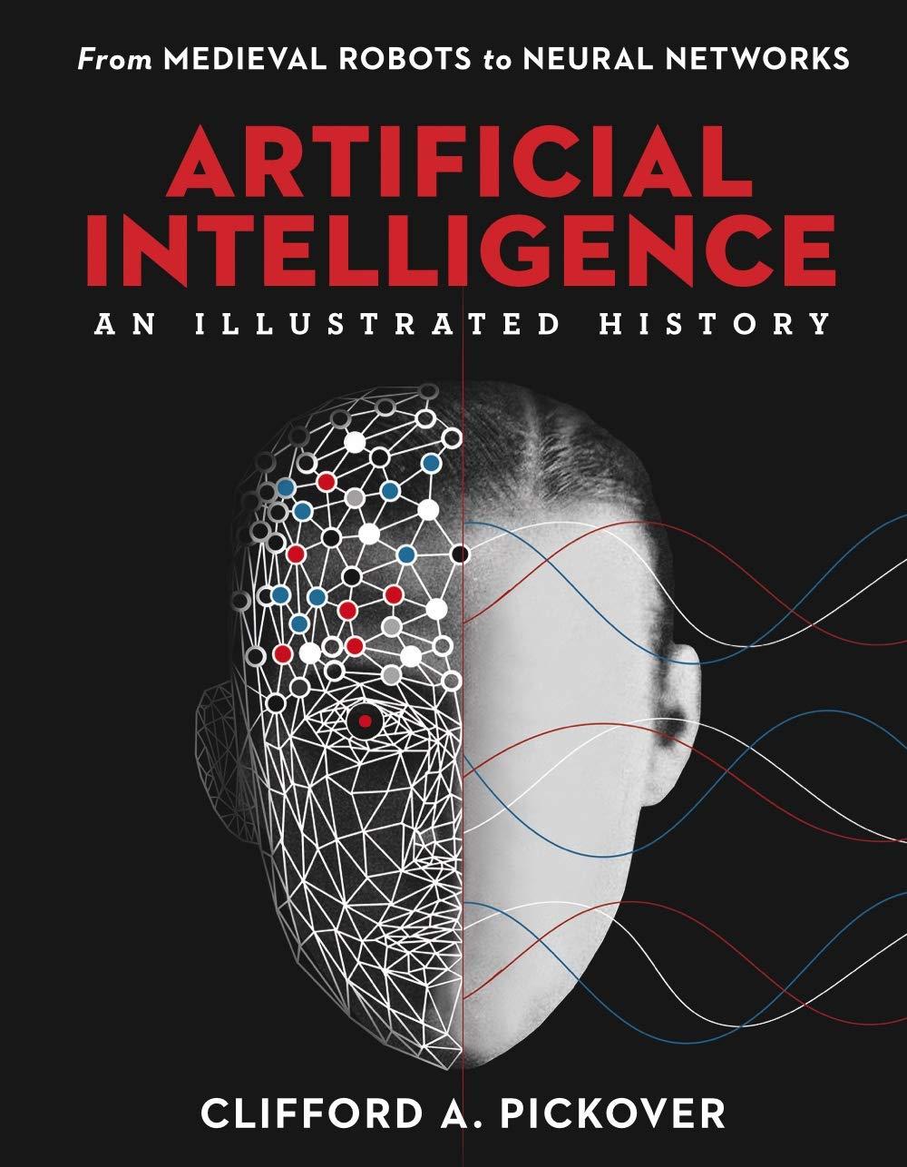 artificial intelligence an illustrated history from medieval robots to neural networks 1st edition clifford
