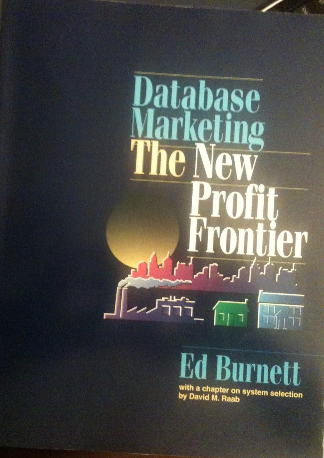 database marketing the new profit frontier 1st edition ed burnett 0964535629, 978-0964535626