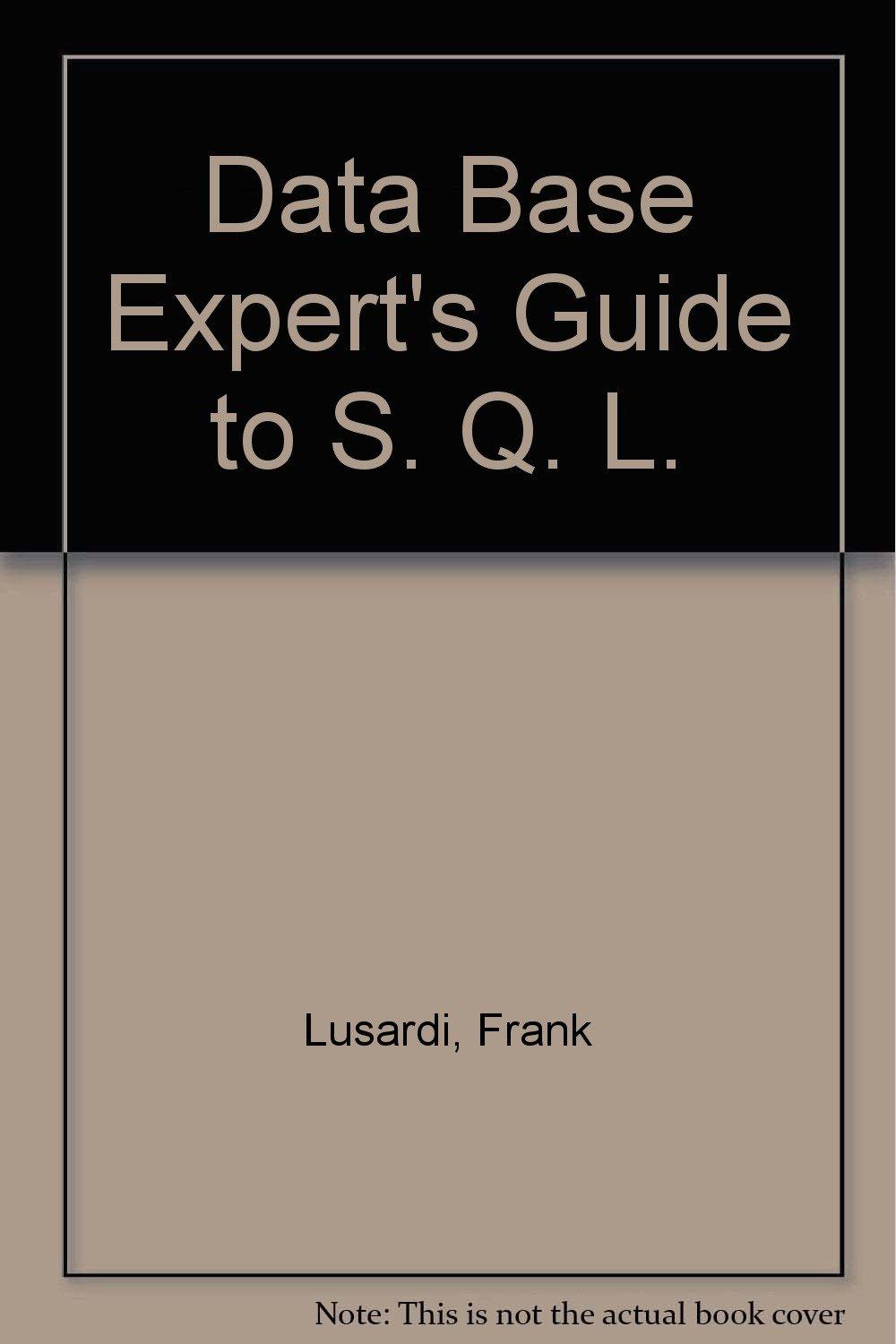 the database experts guide to sql 1st edition frank lusardi 0070390029, 978-0070390027