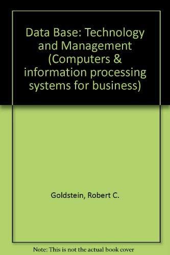 database technology and management computers and information processing systems for business 1st edition