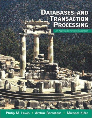 database and transaction processing 1st edition philip m. lewis, arthur bernstein, michael kifer 0201708728,