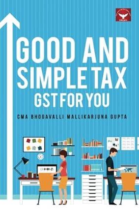 good and simple tax gst for you 1st edition cma bhogavalli mallikarjuna gupta 1947697730, 978-1947697737