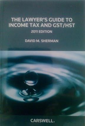 the lawyer guide to income tax and gst hst 2011 edition david m. sherman 0779828860, 978-0779828869