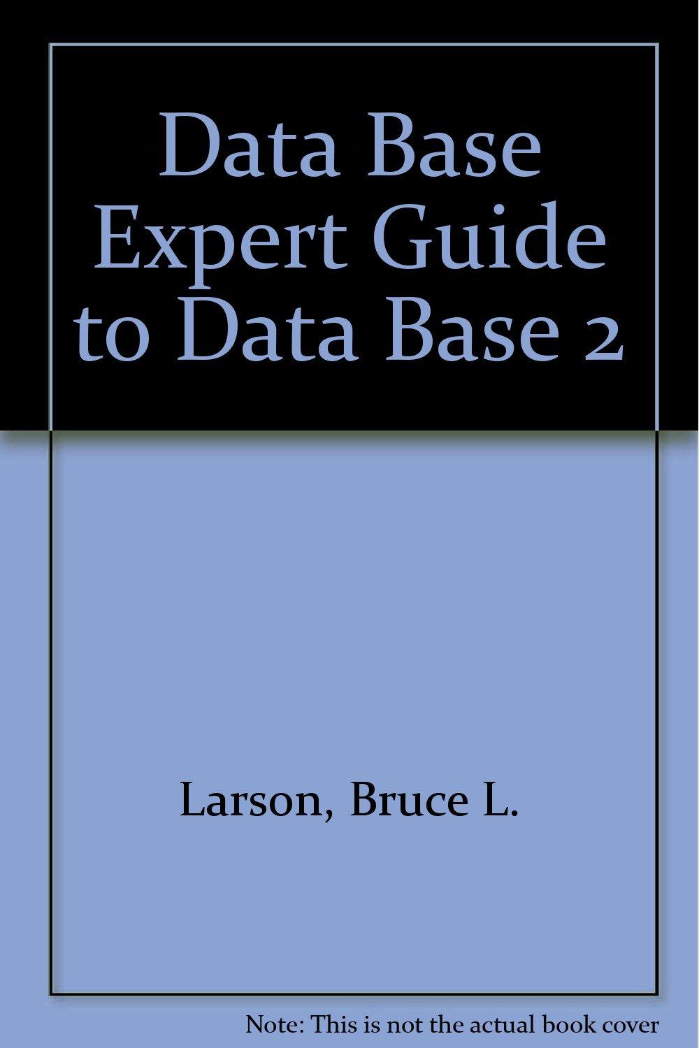 the database experts guide to database 2 1st edition bruce l. larson 0070232679, 978-0070232679