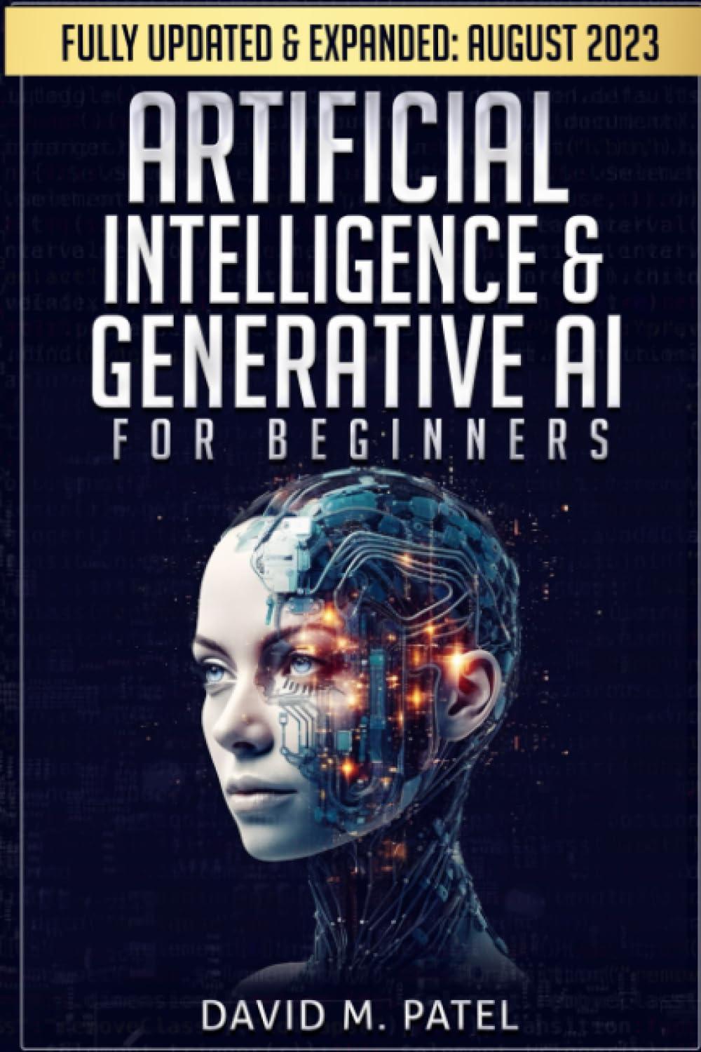 artificial intelligence and generative ai for beginners the complete guide 1st edition david m. patel