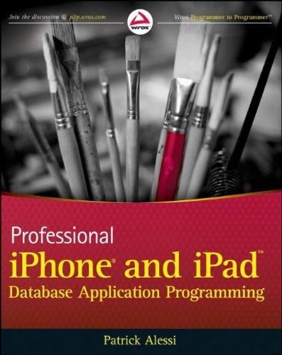 professional iphone and ipad database application programming 1st edition patrick alessi 0470636173,