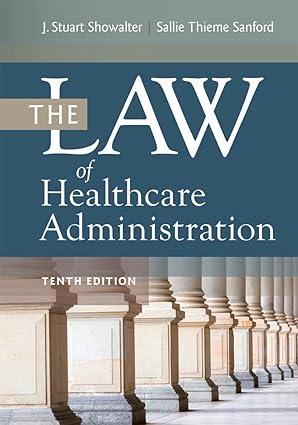 the law of healthcare administration 10th edition sallie thieme sanford, j. stuart showalter 1640553770,