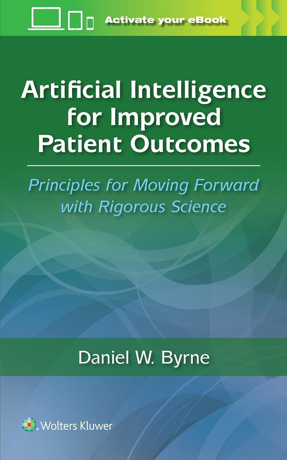 artificial intelligence for improved patient outcomes principles for moving forward with rigorous science 1st