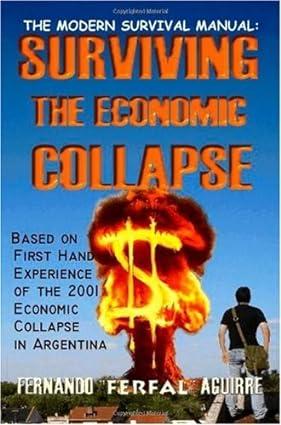 the modern survival manual surviving the economic collapse 1st edition fernando 