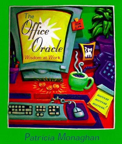 the office oracle wisdom at work 1st edition patricia monaghan 1567184642, 978-1567184648
