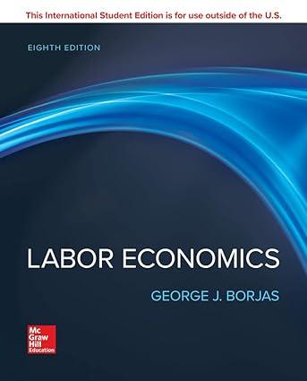 labor economics 8th edition george borjas 1260565521, 978-1260565522