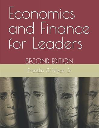 economics and finance for leaders 2nd edition franklin g. mixon jr. b0b928qy7k, 979-8845613738
