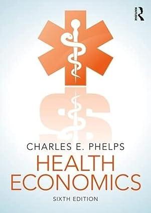 health economics 6th edition charles e. phelps 1138207985, 978-1138207981
